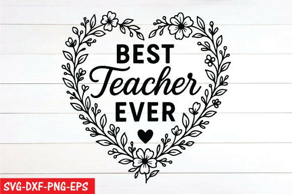 Best Teacher Ever Png, Teacher Svg Graphics