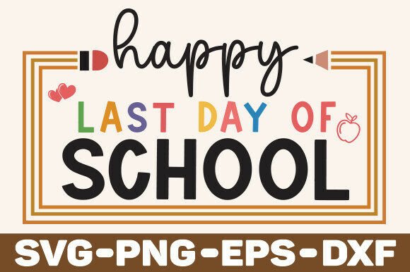 Happy Last Day of School Svg, Teacher Svg