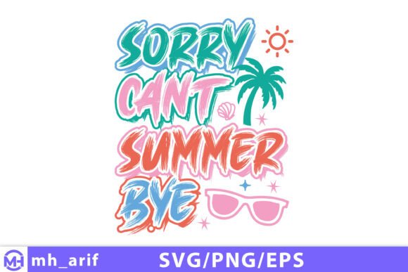 Sorry Can’t Summer Bye Teacher SVG PNG – A Versatile Graphic for T-Shirt Designs