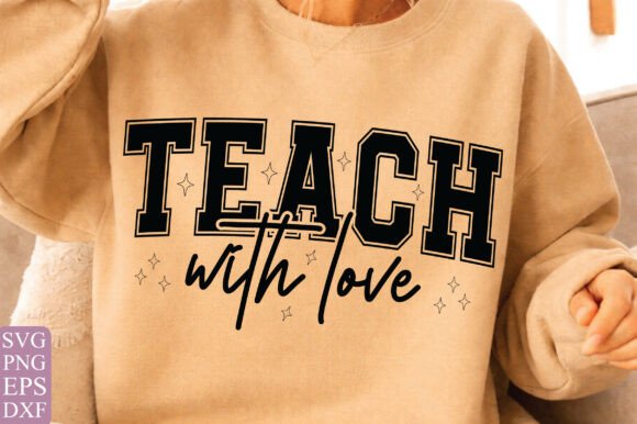 Teach with Love Svg – A Teacher’s Tribute