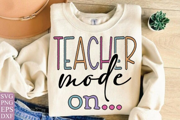 Teacher Mode SVG: Graphics for T-Shirt Designs