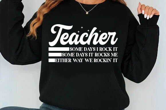 Teacher Svg, Some Days I Rock It Some